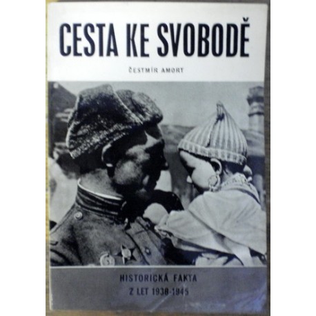 Amort Čestmír - Cesta ke svobodě