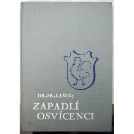 Lašek František - Zapadlí osvícenci - Welz, Klácel, Rybička