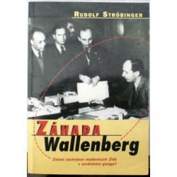 Ströbinger Rudolf - Záhada Wallenberg