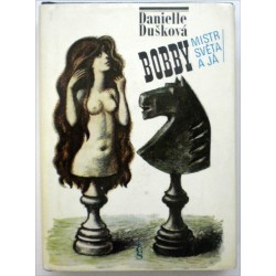 Dušková Danielle - Bobby, mistr světa a já
