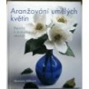 Millerová Marcianne - Aranžování umělých květin