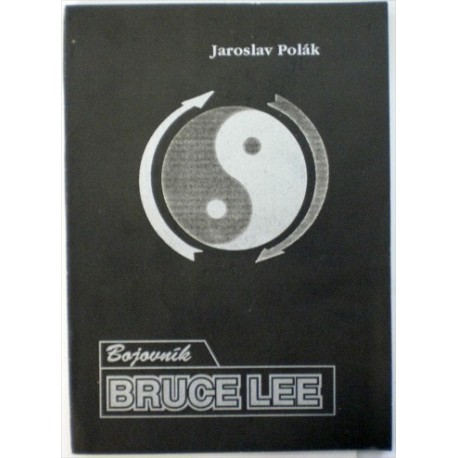 Polák Jaroslav - Bruce Lee - Bojovník