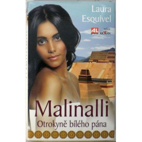 Esquivel Laura - Malinalli (Otrokyně bílého pána)