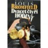 Bromfield Louis - Dvacet čtyři hodiny