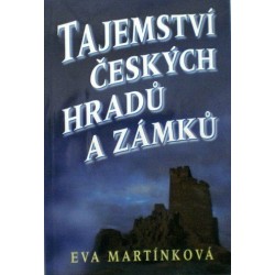 Martínková Eva - Tajemství českých hradů a zámků