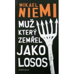 Niemi Mikael - Muž, který zemřel jako losos