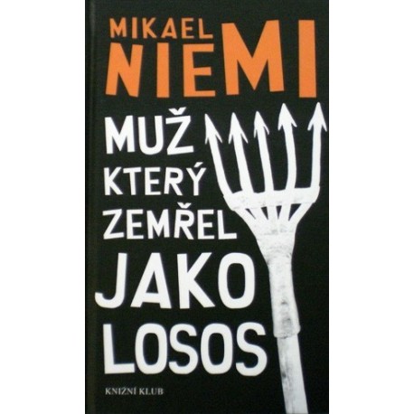 Niemi Mikael - Muž, který zemřel jako losos