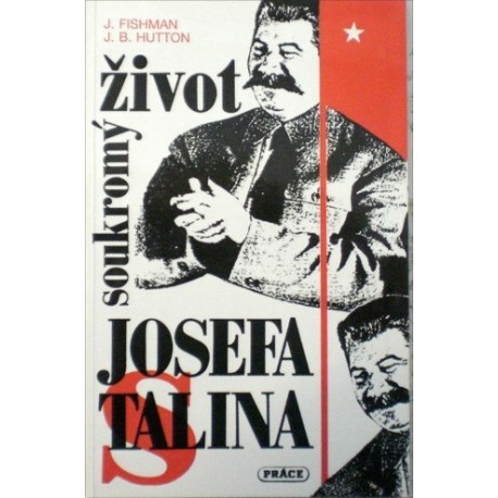 Fishman J., Hutton J. B. - Soukromý život Josefa Stalina