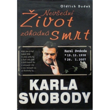 Dudek Oldřich - Nevšední život záhadná smrt Karla Svobody