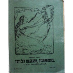 Caha Arnošt - Tatíček Masaryk, Osvoboditel