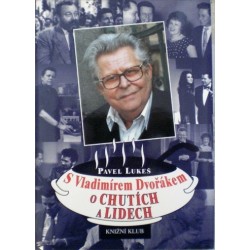 Lukeš Pavel - S Vladimírem Dvořákem o chutích a lidech