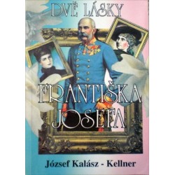 Kalász - Kellner Józef - Dvě lásky Františka Josefa