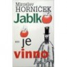 Horníček Miroslav - Jablko je vinno