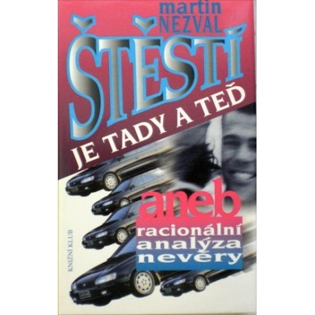Nezval Martin - Štěstí je tady a teď aneb Racionální analýza ...