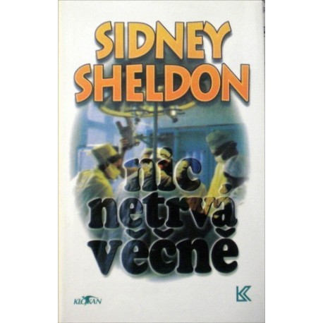 Sheldon Sidney - Nic netrvá věčně
