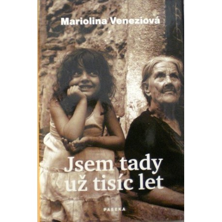 Veneziová Mariolina - Jsem tady už tisíc let