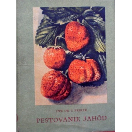 Peiker Jozef - Pestovanie jahod