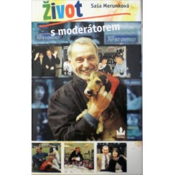 Merunková Saša - Život s moderátorem