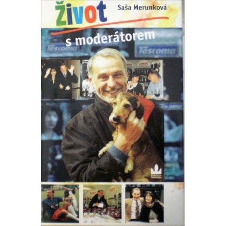 Merunková Saša - Život s moderátorem