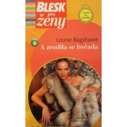 Bagshawe Louise - A zrodila se hvězda