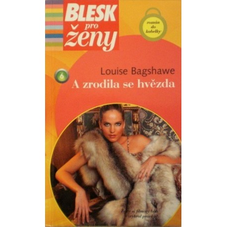 Bagshawe Louise - A zrodila se hvězda