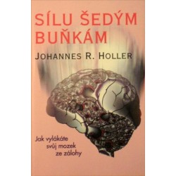 Holler Johannes R. - Sílu šedým buňkám