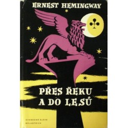 Hemingway Ernest - Přes řeku a do lesů