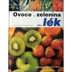 Oberbeil Klaus, Lentzová Christiane - Ovoce a zelenina jako lék - Strava, která léčí