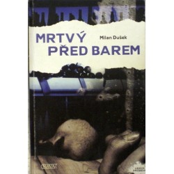 Dušek Milan - Mrtvý před barem