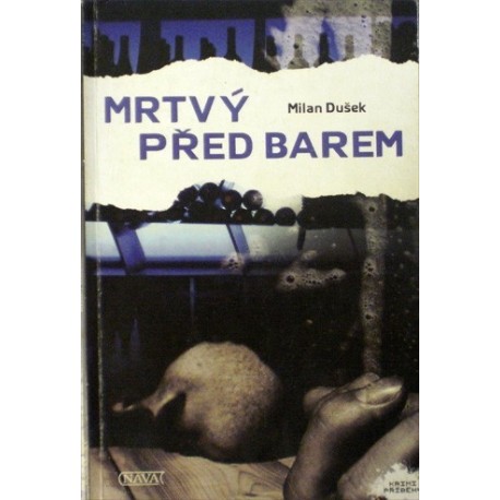 Dušek Milan - Mrtvý před barem