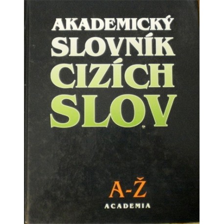 Petráčková Věra, Kraus Jiří a kolektiv - Akademický slovník cizích slov