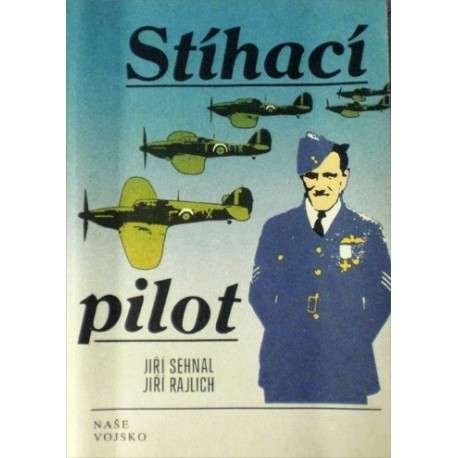Sehnal Jiří, Rajlich Jiří - Stíhací pilot