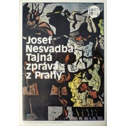 Nesvadba Josef - Tajná zpráva z Prahy